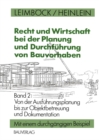 Recht und Wirtschaft bei der Planung und Durchfuhrung von Bauvorhaben : Von der Ausfuhrungsplanung bis zur Objektbetreuung und Dokumentation - eBook