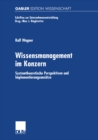 Wissensmanagement im Konzern : Systemtheoretische Perspektiven und Implementierungsansatze - eBook