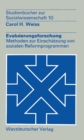 Evaluierungsforschung : Methoden zur Einschatzung von sozialen Reformprogrammen - eBook