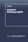 Integrierte Marketing-Logistik : Auftragsabwicklung als Element der marketing-logistischen Strukturplanung - eBook