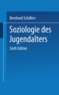 Soziologie des Jugendalters : Eine Einfuhrung - eBook