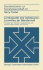 Lernkapazitat des Individuums - Lernmilies der Gesellschaft : Konzepte und Theorien zur psychischen und sozialen Determination des Lernens - eBook