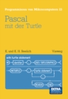 Pascal mit der Turtle : Einfuhrung in die Anwendung von UCSD-Pascal - eBook