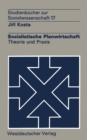 Sozialistische Planwirtschaft : Theorie und Praxis - eBook