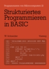 Strukturiertes Programmieren in BASIC : Eine Einfuhrung mit zahlreichen Beispielen - eBook
