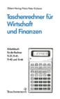 Taschenrechner fur Wirtschaft und Finanzen : Arbeitsbuch fur die Rechner TI-31, TI-41, TI-42 und TI-44 - eBook