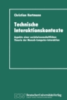 Technische Interaktionskontexte : Aspekte einer sozialwissenschaftlichen Theorie der Mensch-Computer-Interaktion - eBook