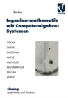 Ingenieurmathematik mit Computeralgebra-Systemen : AXIOM, DERIVE, MACSYMA, MAPLE, MATHCAD, MATHEMATICA, MATLAB und MuPAD in der Anwendung - eBook