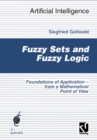 Fuzzy Sets and Fuzzy Logic : The Foundations of Application - from a Mathematical Point of View - eBook