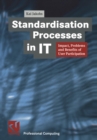 Standardisation Processes in IT : Impact, Problems and Benefits of User Participation - eBook