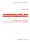 Die Europaisierung von Umweltorganisationen : Die Umweltbewegung auf dem langen Weg nach Brussel - eBook