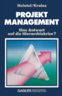 Projektmanagement : Eine Antwort auf die Hierarchiekrise? - eBook