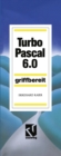 Turbo Pascal 6.0 : Griffbereit - eBook