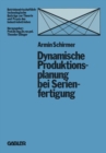 Dynamische Produktionsplanung bei Serienfertigung - eBook