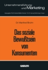 Das soziale Bewutsein von Konsumenten : Erklarungsansatze und Ergebnisse einer empirischen Untersuchung in der Bundesrepublik Deutschland - eBook