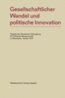 Gesellschaftlicher Wandel und politische Innovation : Tagung der Deutschen Vereinigung fur Politische Wissenschaft in Mannheim, Herbst 1971 - eBook