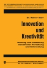 Innovation und Kreativitat : Planung und Gestaltung industrieller Forschung und Entwicklung - eBook
