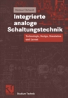 Integrierte analoge Schaltungstechnik : Technologie, Design, Simulation und Layout - eBook