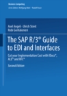 The SAP R/3(R) Guide to EDI and Interfaces : Cut your Implementation Cost with IDocs(R), ALE(R) and RFC(R) - eBook