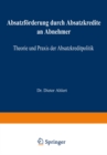 Absatzforderung durch Absatzkredite an Abnehmer : Theorie und Praxis der Absatzkreditpolitik - eBook