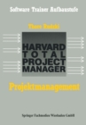Projektmanagement mit dem HTPM : Harvard Total Project Manager - eBook