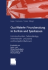 Qualifizierte Finanzberatung in Banken und Sparkassen : Individualkunden, Selbststandige, Mittelstandler umfassend und kompetent betreuen - eBook