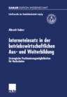 Interneteinsatz in der betriebswirtschaftlichen Aus- und Weiterbildung : Strategische Positionierungsmoglichkeiten fur Hochschulen - eBook