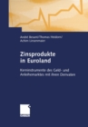 Zinsprodukte in Euroland : Kerninstrumente des Geld- und Anleihemarktes mit ihren Derivaten - eBook