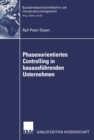 Phasenorientiertes Controlling in bauausfuhrenden Unternehmen - eBook