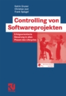 Controlling von Softwareprojekten : Erfolgsorientierte Steuerung in allen Phasen des Lifecycles - eBook