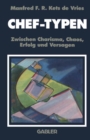 Chef-Typen : Zwischen Charisma und Chaos, Erfolg und Versagen - eBook