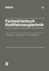 Fachworterbuch Kraftfahrzeugtechnik : Autoelektrik - Autoelektronik - Motormanagement - Fahrsicherheitssysteme - eBook