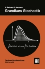 Grundkurs Stochastik : Eine integrierte Einfuhrung in Wahrscheinlichkeitstheorie und Mathematische Statistik - eBook