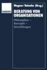 Beratung von Organisationen : Philosophien - Konzepte - Entwicklungen - eBook