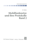 Mobilfunknetze und ihre Protokolle : Bundelfunk, schnurlose Telefonsysteme, W-ATM, HIPERLAN, Satellitenfunk, UPT - eBook