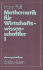 Mathematik fur Wirtschaftswissenschaftler 1 : Grundzuge der Analysis Funktionen einer Variablen - eBook