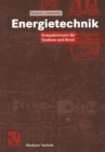 Energietechnik : Kompaktwissen fur Studium und Beruf - eBook
