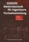 Elektrotechnik fur Ingenieure Formelsammlung : Formeln, Beispiele, Losungswege - eBook