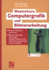 Masterkurs Computergrafik und Bildverarbeitung : Alles fur Studium und Praxis - eBook