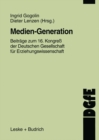 Medien-Generation : Beitrage zum 16. Kongre der Deutschen Gesellschaft fur Erziehungswissenschaft - eBook