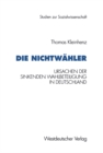 Die Nichtwahler : Ursachen der sinkenden Wahlbeteiligung in Deutschland - eBook