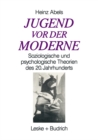 Jugend vor der Moderne : Soziologische und psychologische Theorien des 20. Jahrhunderts - eBook