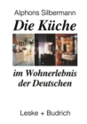 Die Kuche im Wohnerlebnis der Deutschen : Eine soziologische Studie - eBook