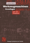Werkzeugmaschinen Grundlagen : Lehr- und Ubungsbuch - eBook