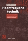 Hochfrequenztechnik : Lineare Komponenten hochintegrierter Hochfrequenzschaltungen - eBook