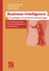 Business Intelligence - Grundlagen und praktische Anwendungen : Eine Einfuhrung in die IT-basierte Managementunterstutzung - eBook