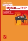 Grundkurs MySQL und PHP : So entwickeln Sie Datenbanken mit Open-Source-Software - eBook