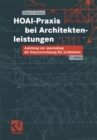 HOAI-Praxis bei Architektenleistungen : Anleitungen zur Anwendung der Honorarrechnung fur Architekten - eBook