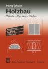 Holzbau : Wande - Decken - Dacher. Konstruktion Bauphysik Holzschutz - eBook