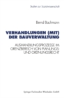 Verhandlungen (mit) der Bauverwaltung : Aushandlungsprozesse im Grenzbereich von Planungs- und Ordnungsrecht - eBook